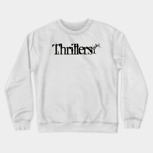 I write Thrillers Crewneck Sweatshirt